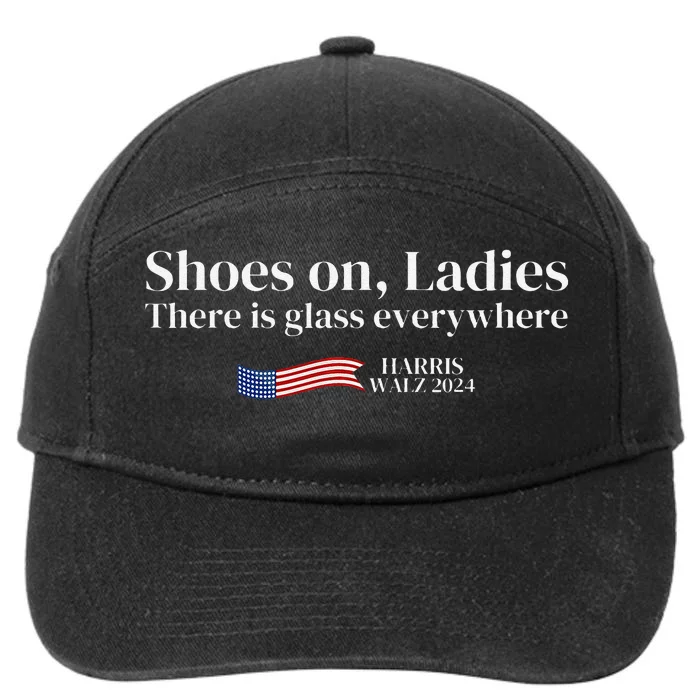 Shoes On Ladies There Is Glass Everywhere Harris Walz 2024 7-Panel Snapback Hat