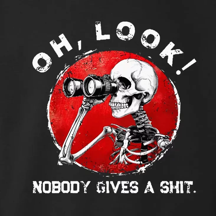 Skeleton Oh Look Nobody Gives A Shit Toddler Hoodie