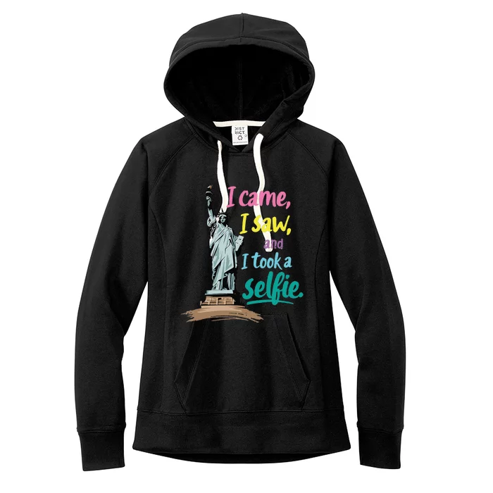 Statue Of Liberty Museum Travel I Came I Saw I Took A Selfie Women's Fleece Hoodie