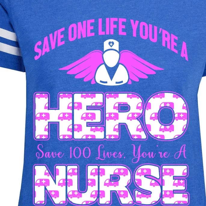 Save One Life You're A Hero Save 100 Lives You're A Nurse Enza Ladies Jersey Football T-Shirt