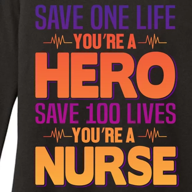 Save One Life You're A Hero Save 100 Lives You're A Nurse Womens CVC Long Sleeve Shirt