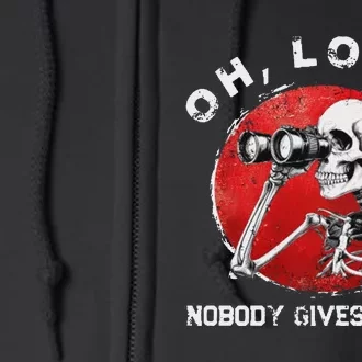 Skeleton Oh Look Nobody Gives A Shit Funny Design Full Zip Hoodie