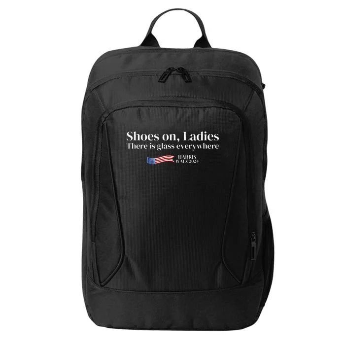 Shoes On Ladies There Is Glass Everywhere Harris Walz 2024 City Backpack