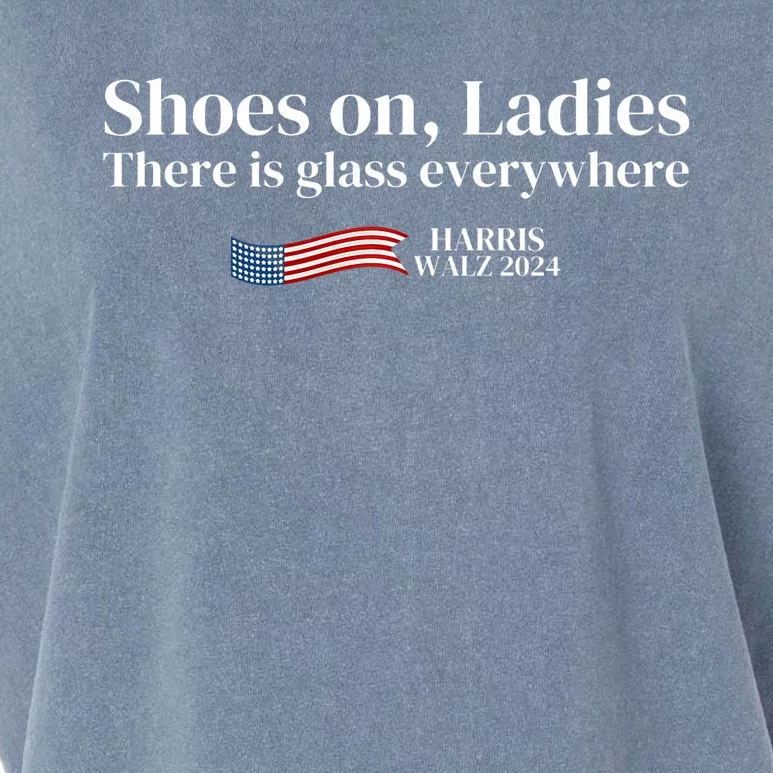 Shoes On Ladies There Is Glass Everywhere Harris Walz 2024 Garment-Dyed Women's Muscle Tee