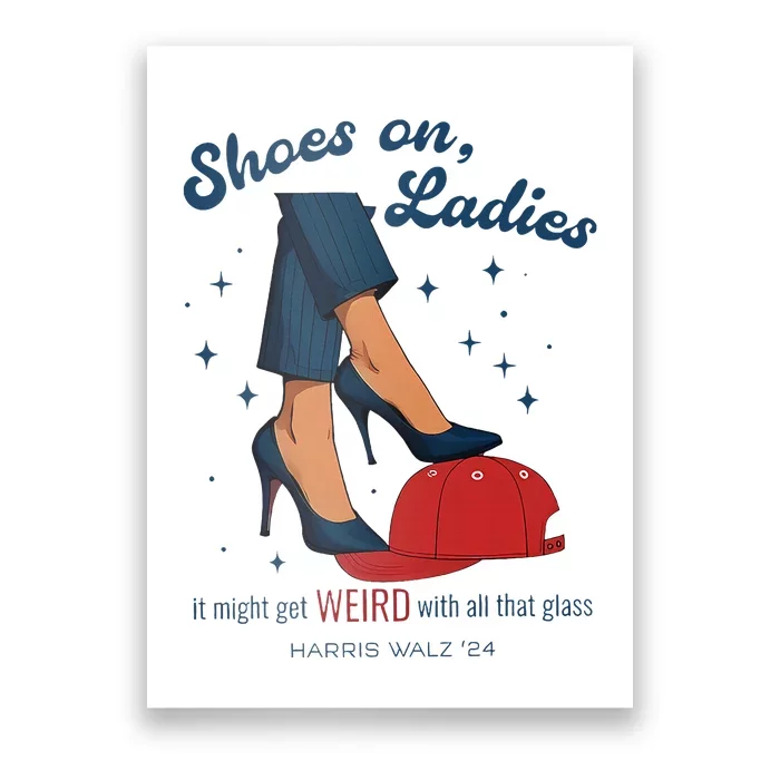 Shoes On Ladies Harris Walz 2024 Campaign Anti Trump Poster