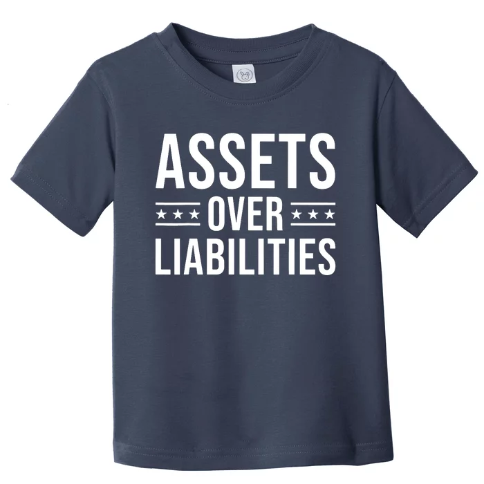 Ssets Over Liabilities Toddler T-Shirt