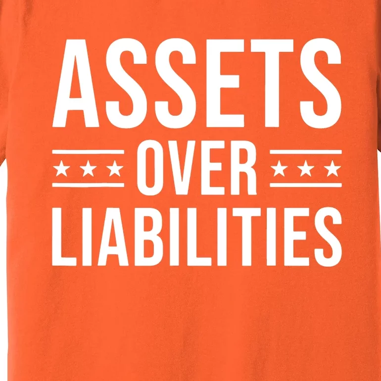 Ssets Over Liabilities Premium T-Shirt