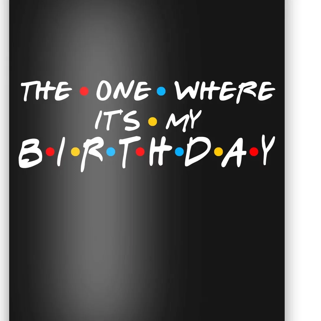 Solomate Friends The One Where Its My Birthday Poster