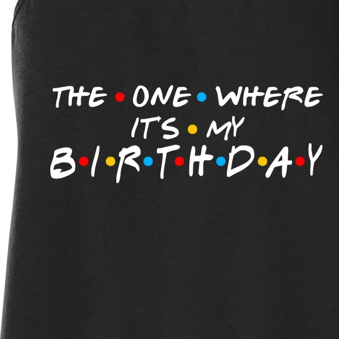 Solomate Friends The One Where Its My Birthday Women's Racerback Tank