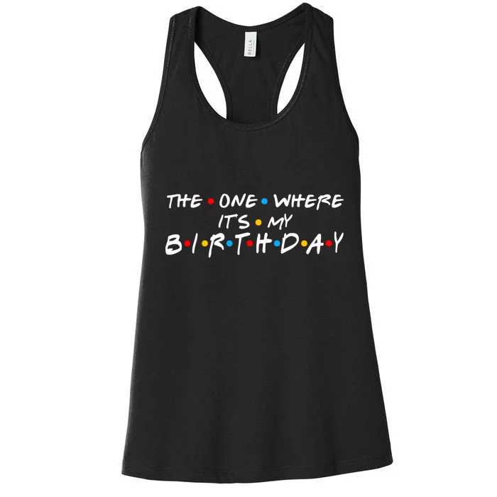 Solomate Friends The One Where Its My Birthday Women's Racerback Tank