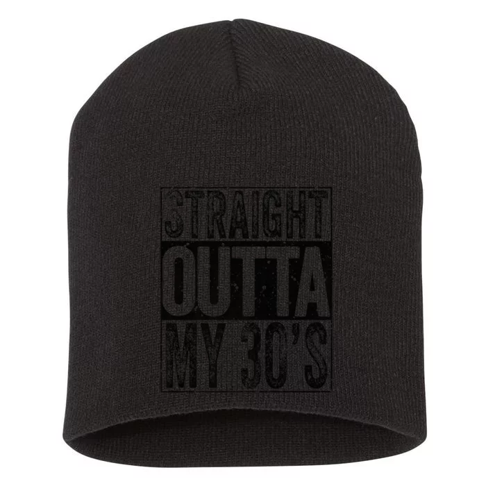 Straight Outta My 30's Shirt 40th Birthday  Wo Gift Short Acrylic Beanie