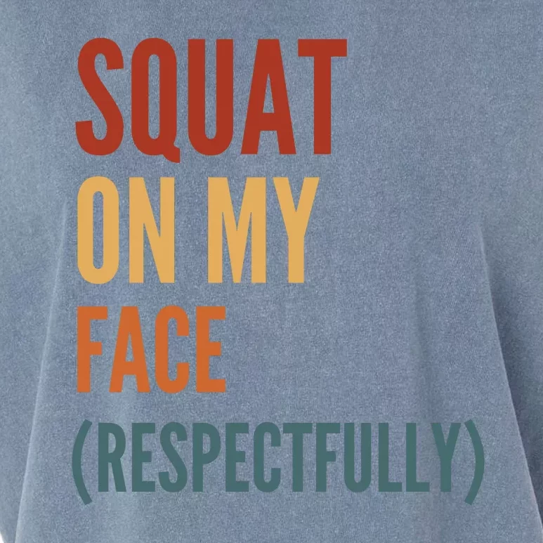 Squat On My Face Respectfully Garment-Dyed Women's Muscle Tee