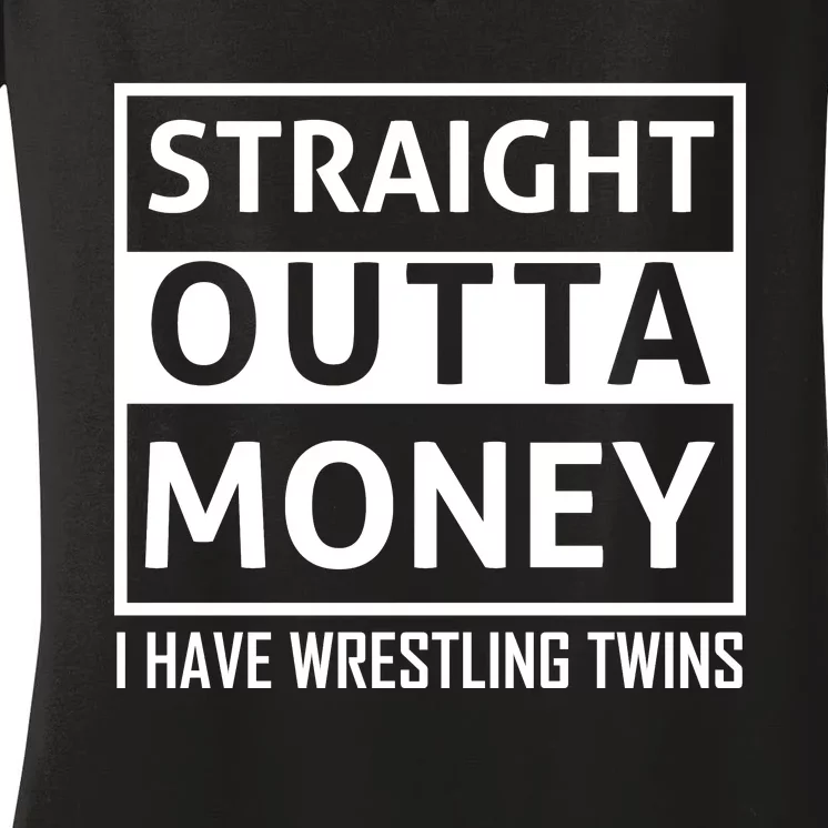 Straight Outta Money I Have Wrestling Twins Women's V-Neck T-Shirt