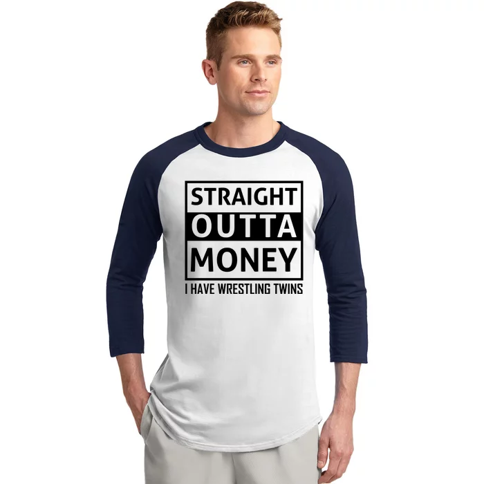 Straight Outta Money I Have Wrestling Twins Baseball Sleeve Shirt