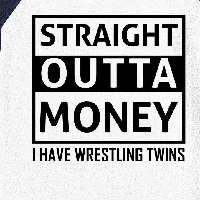 Straight Outta Money I Have Wrestling Twins Baseball Sleeve Shirt