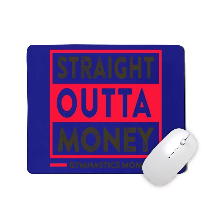 Straight Outta Money Gymnastics Mom Gift Mousepad