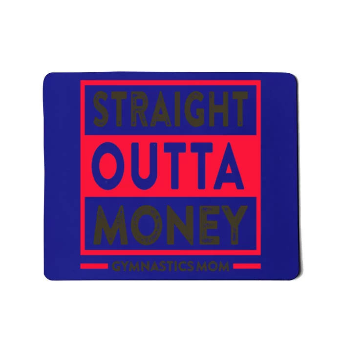 Straight Outta Money Gymnastics Mom Gift Mousepad