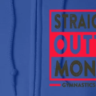 Straight Outta Money Gymnastics Mom Gift Full Zip Hoodie