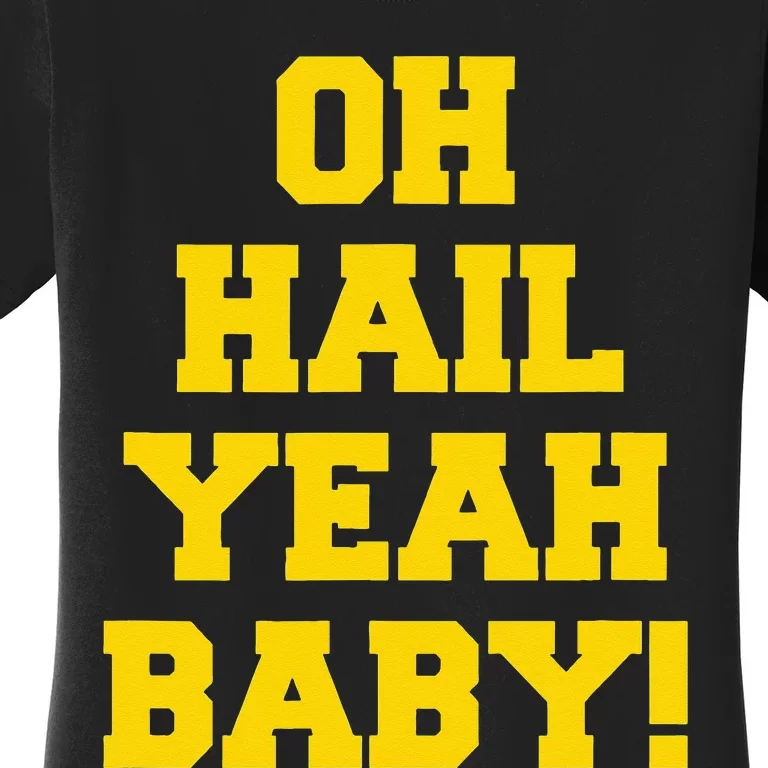 State of Michigan Oh Hail Yeah Baby U M Ann Arbor AA Women's T-Shirt