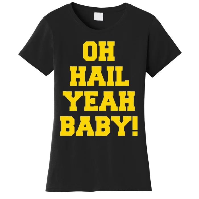 State of Michigan Oh Hail Yeah Baby U M Ann Arbor AA Women's T-Shirt