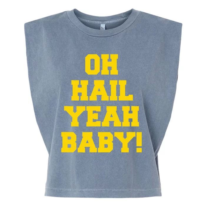 State of Michigan Oh Hail Yeah Baby U M Ann Arbor AA Garment-Dyed Women's Muscle Tee