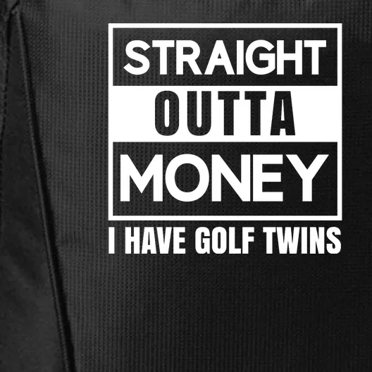 Straight Outta Money I Have Golf Twins City Backpack