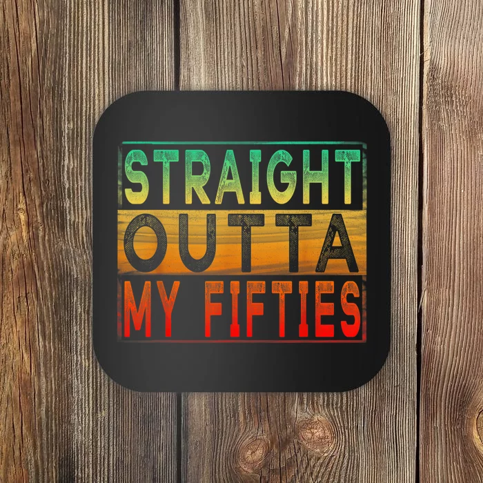 Straight Outta My Fifties - Vintage 60th Birthday shirt Coaster