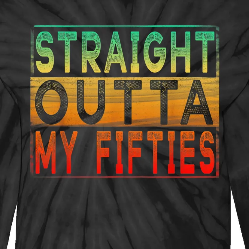 Straight Outta My Fifties - Vintage 60th Birthday shirt Tie-Dye Long Sleeve Shirt