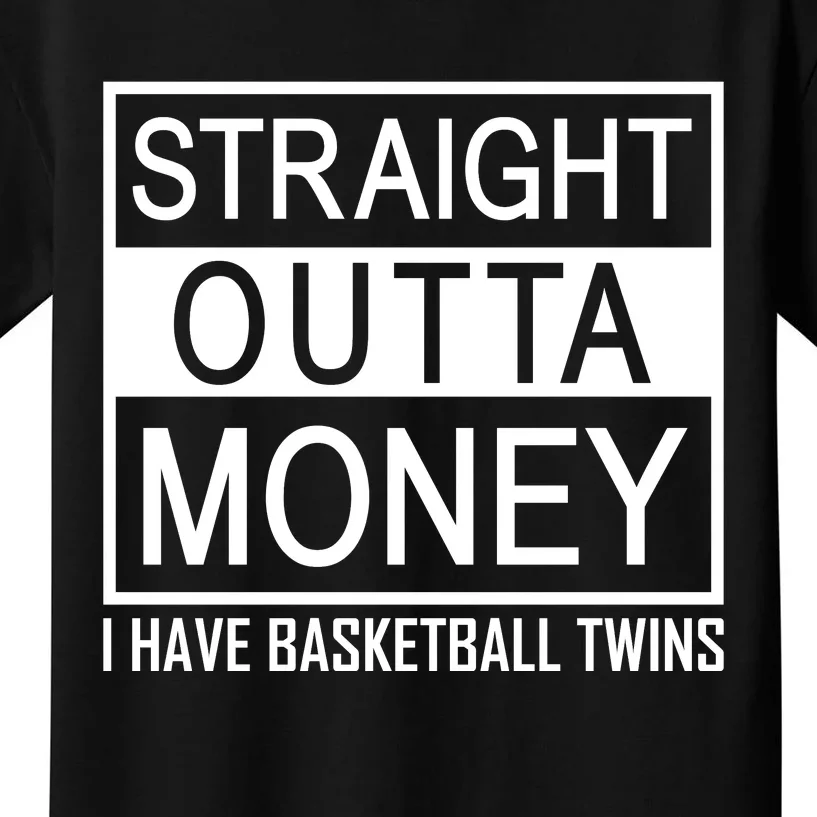 Straight Outta Money I Have Basketball Twins Kids T-Shirt