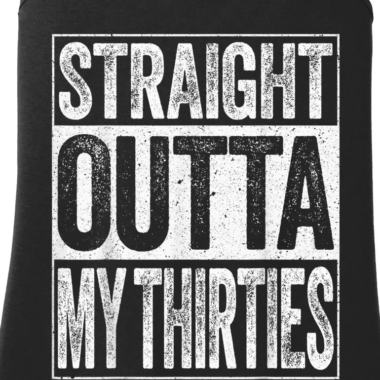 Straight Outta My Thirties Funny 40th Birthday Shirt shirt Ladies Essential Tank