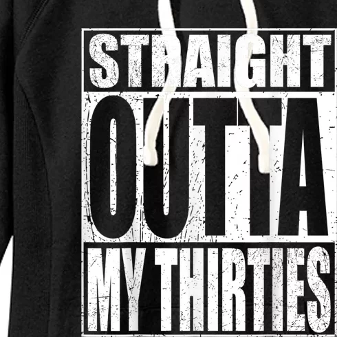 Straight Outta My Thirties Funny 40th Birthday Gifts shirt Women's Fleece Hoodie