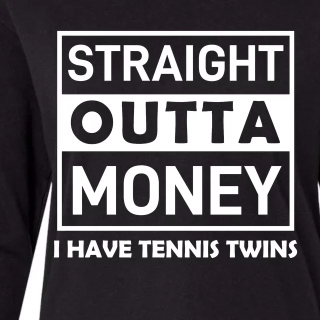 Straight Outta Money I Have Tennis Twins Womens Cotton Relaxed Long Sleeve T-Shirt