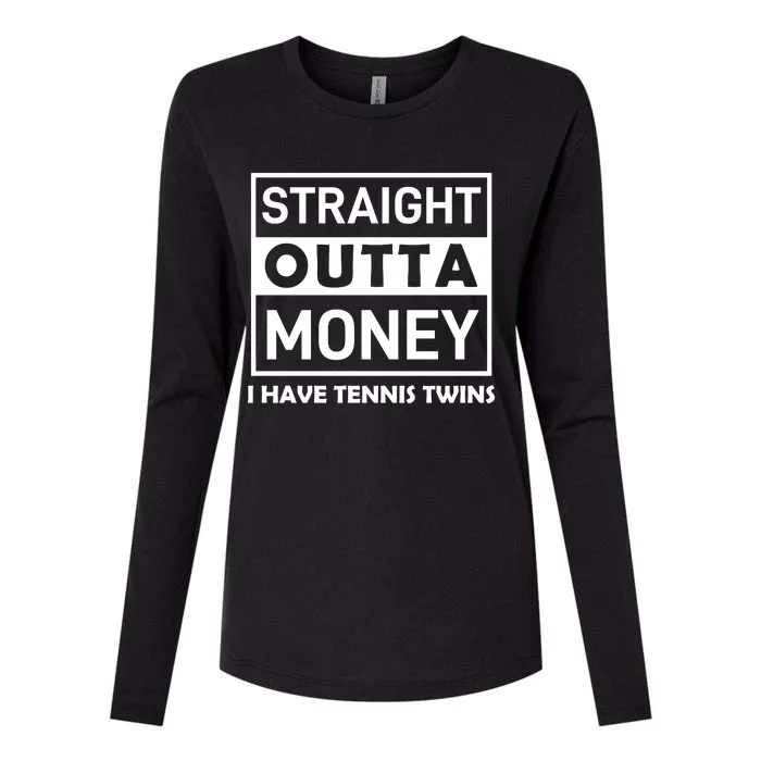 Straight Outta Money I Have Tennis Twins Womens Cotton Relaxed Long Sleeve T-Shirt