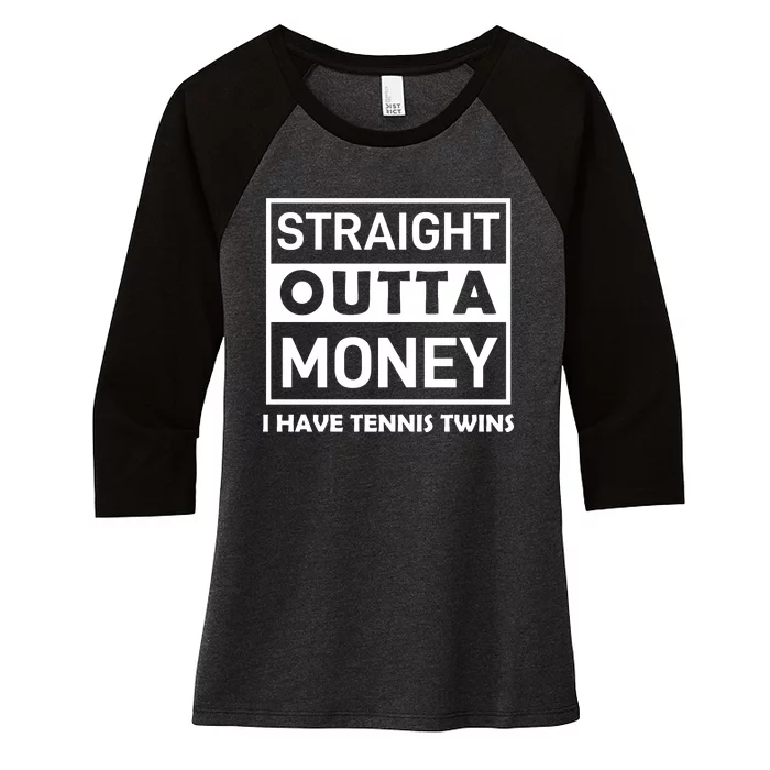 Straight Outta Money I Have Tennis Twins Women's Tri-Blend 3/4-Sleeve Raglan Shirt