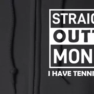 Straight Outta Money I Have Tennis Twins Full Zip Hoodie