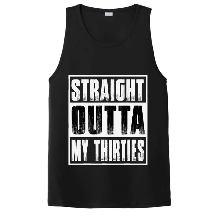 Straight Outta My Thirties Funny 40th Birthday Performance Tank