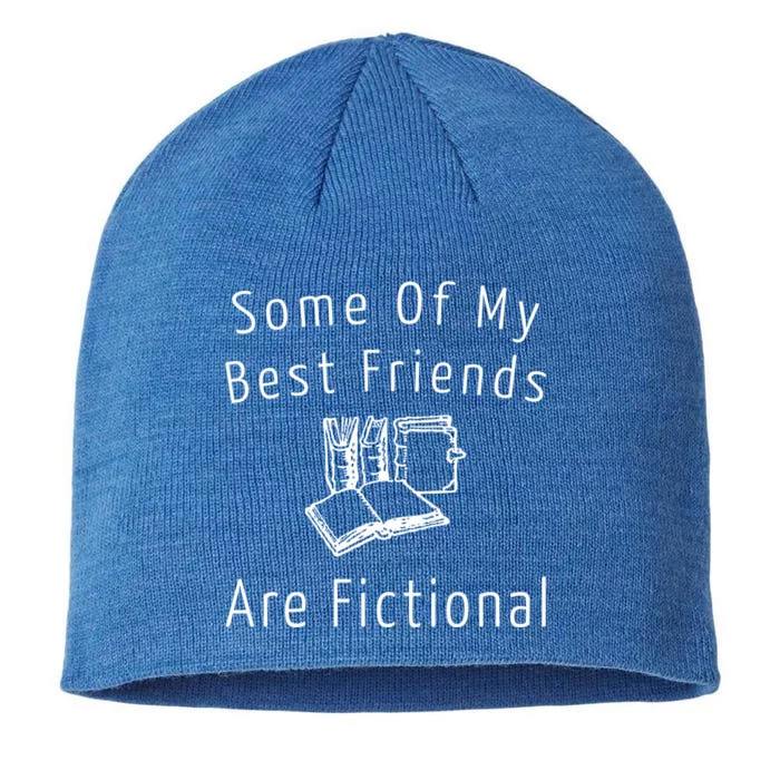 Some Of My Best Friends Are Fictional Book Nerd Cute Gift 8 1/2in Sustainable Knit Beanie