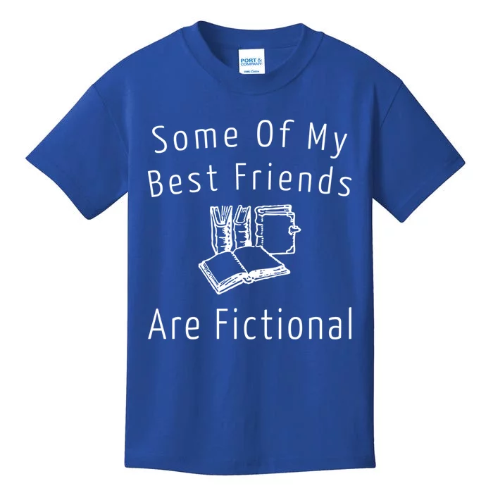 Some Of My Best Friends Are Fictional Book Nerd Cute Gift Kids T-Shirt