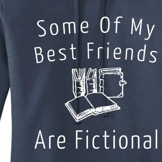 Some Of My Best Friends Are Fictional Book Nerd Cute Gift Women's Pullover Hoodie