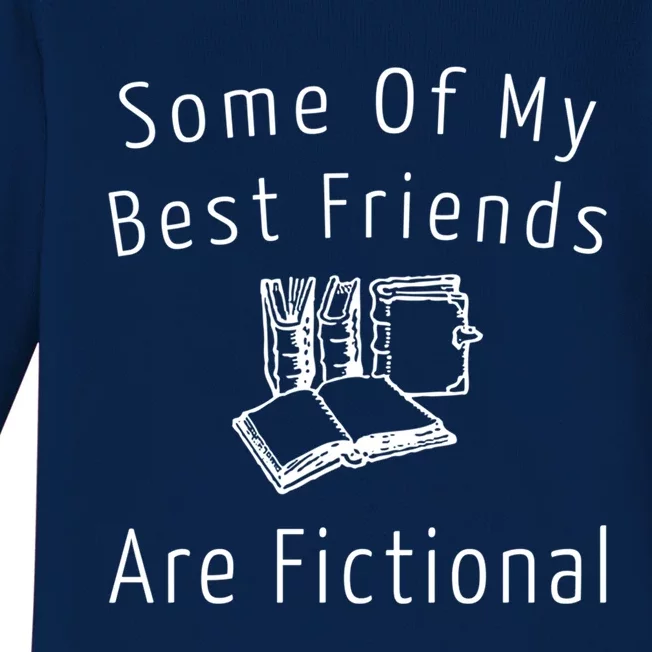 Some Of My Best Friends Are Fictional Book Nerd Cute Gift Baby Long Sleeve Bodysuit