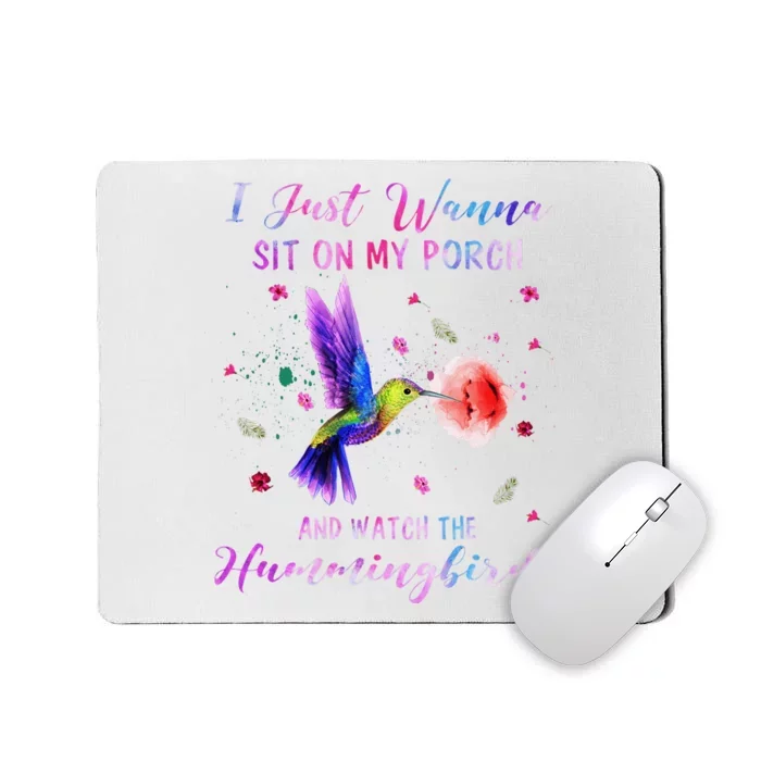 Sit On My Porch And Watch The Hummingbirds Funny Bird Lover Mousepad