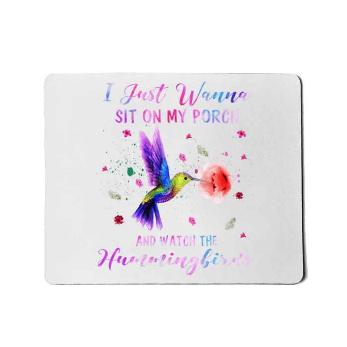 Sit On My Porch And Watch The Hummingbirds Funny Bird Lover Mousepad