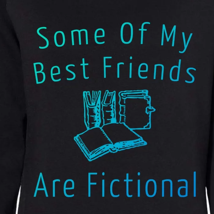 Some Of My Best Friends Are Fictional Book Nerd Cute Gift Womens California Wash Sweatshirt