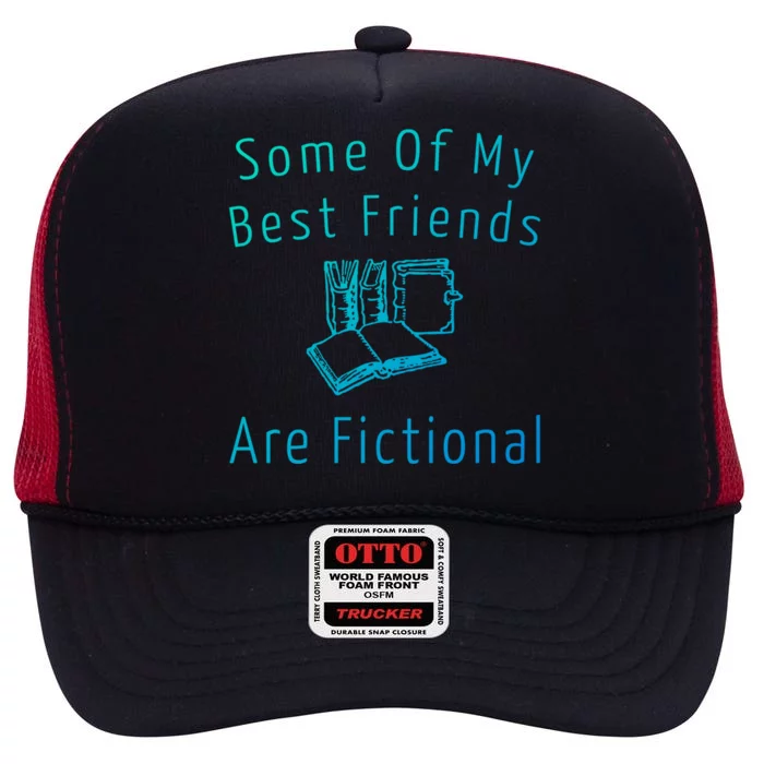 Some Of My Best Friends Are Fictional Book Nerd Cute Gift High Crown Mesh Trucker Hat