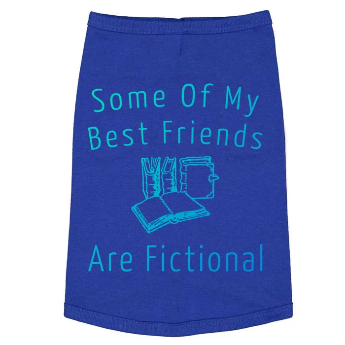 Some Of My Best Friends Are Fictional Book Nerd Cute Gift Doggie Tank