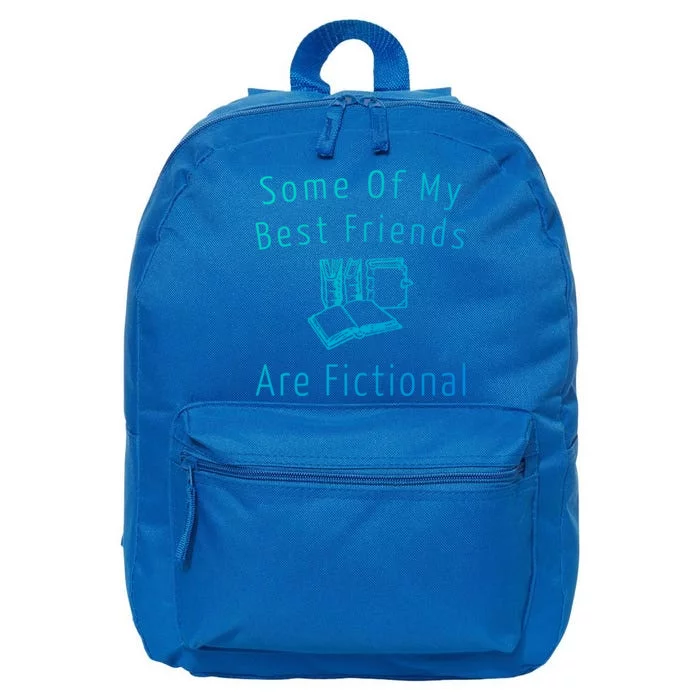 Some Of My Best Friends Are Fictional Book Nerd Cute Gift 16 in Basic Backpack