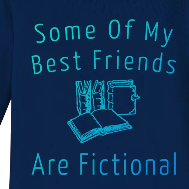 Some Of My Best Friends Are Fictional Book Nerd Cute Gift Baby Long Sleeve Bodysuit