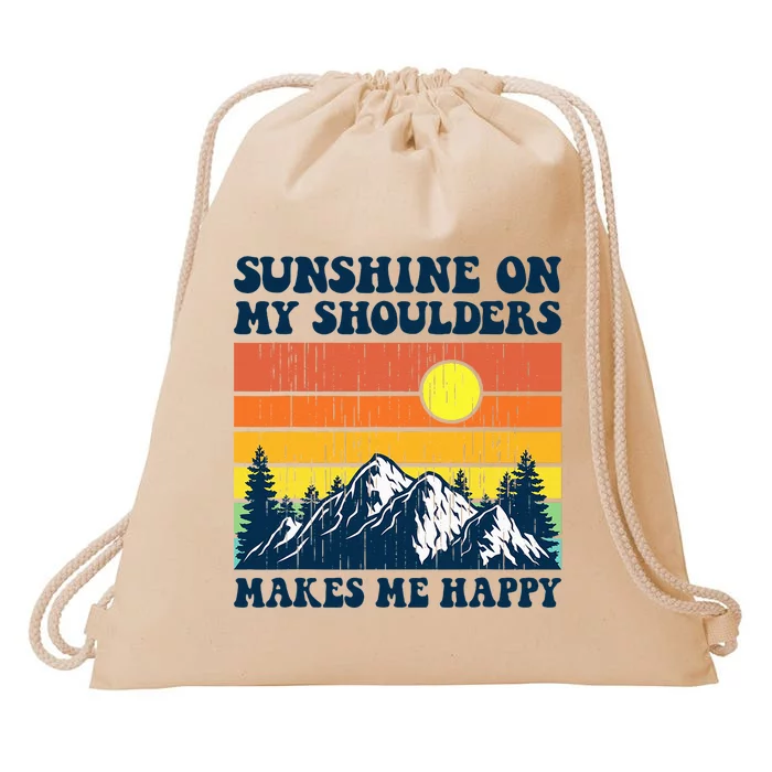 Sunshine On My Shoulders Makes Me Feel Happy Country Music Drawstring Bag