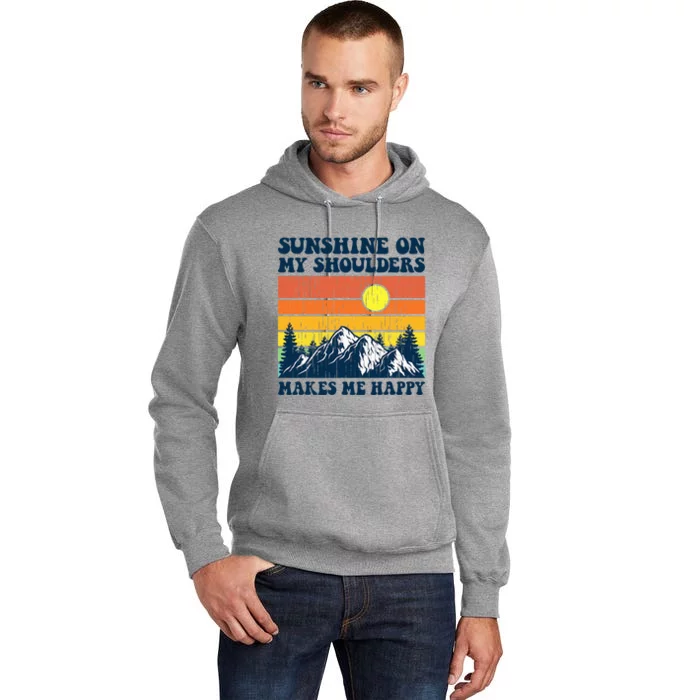 Sunshine On My Shoulders Makes Me Feel Happy Country Music Tall Hoodie