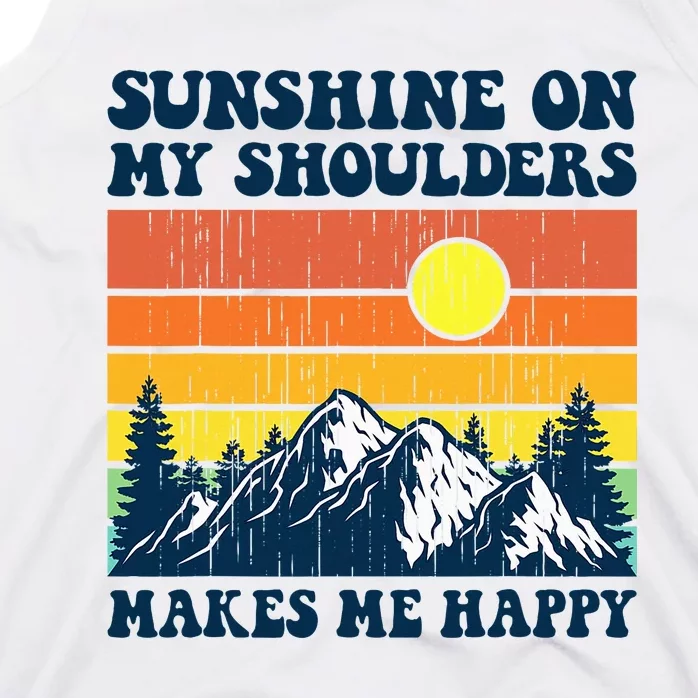 Sunshine On My Shoulders Makes Me Feel Happy Country Music Tank Top